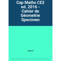 Cap Maths CE2 ed. 2016 - Cahier de Géometrie Specimen - Collectif