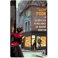 La Glorieuse Vengeance de Maude Horton - Lizzie Pook