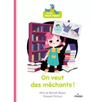 On veut des méchants ! - Benoît Bajon, Mim, Raquel Ochoa