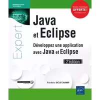 Java et Eclipse - Développez une application avec Java et Eclipse (2e édition) - Frédéric Déléchamp