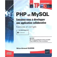 PHP et MySQL - Entraînez-vous à développer une application collaborative - Brice-Arnaud Guerin
