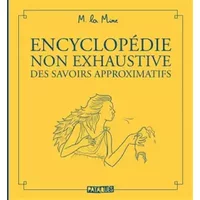 Encyclopédie non exhaustive des savoirs approximatifs