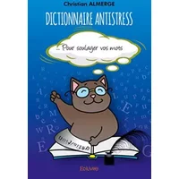 Dictionnaire antistress - Christian Almerge