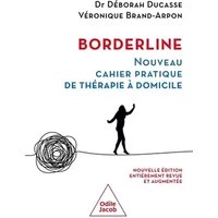 Borderline, nouveau cahier pratique de thérapie à domicile - Docteur Deborah Ducasse, Véronique Brand-Arpon