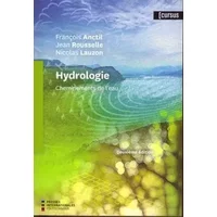 Hydrologie: Cheminements de l'eau - François Anctil, Jean Rousselle, Nicolas Lauzon