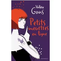 Petits meurtres en ligne - Valérie Gans