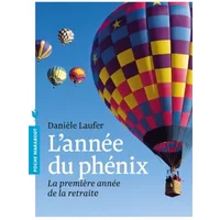 L'année du Phénix - La première année de la retraite: La première année de la retraite - Danièle Laufer