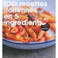 100 recettes italiennes en 5 ingrédients - Collectif