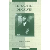Le Psautier De Calvin - Robert Weeda
