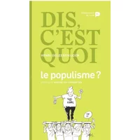 Dis, c'est quoi le populisme ? - Henri Deleersnijder, Vincent De Coorebyter