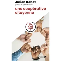 Une coopérative citoyenne - Julien Dohet, Sybille Mertens