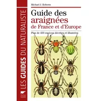 Guide des araignées de France et d'Europe: Plus de 450 espèces décrites et illustrées - Patrice Leraut, Michael J. Roberts