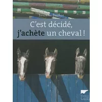 C'est décidé, j'achète un cheval ! - Sandrine Dhondt