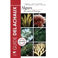 Algues des mers d'Europe: Près de 300 espèces décrites - Jacqueline Cabioc'h, Jean-Yves Floc'h