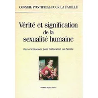 Verite et signification sexualite - Conseil Pontifical