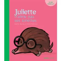 Juliette n'aime pas ses lunettes - Agathe Hennig, Didier Dufresne