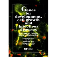 Genes for developement, cell growth and infections diseases : A decade of Pasteur-RIKEN collaboration - Collectif, Gachelin