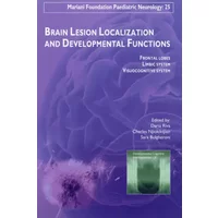 Brain lesion localization and developmental functions - frontal lobes - limbic system - Visuocognitive system. - Daria Riva, Sara Bulgheroni, Charles Njiokiktjien