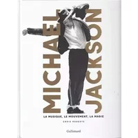 Michael Jackson: La musique, le mouvement, la magie - Chris Roberts