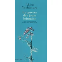 La guerre des jours lointains - Akira Yoshimura, Rose-Marie Makino-Fayolle