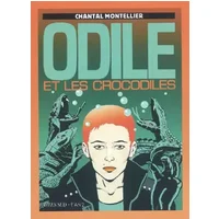Odile et les crocodiles - Chantal Montellier