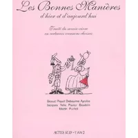 Bonnes Manieres (les): Traité du savoir-vivre en certaines occasions choisies - Collectif, Benoit Jacques, Ayerdhal, Jeanne Puchol, Edmond Baudoin, Sandrine Martin, Gabrielle Piquet, Anthony Pastor, Barbara Yelin