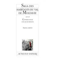 Saga des habitants du val de Moldavie : Suivi de Conseils pour une jeune épouse - Marion Aubert