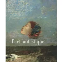 L'art fantastique - Werner Hofmann, Dorian Astor