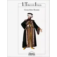 Le Turc en Italie - Gioacchino Rossini
