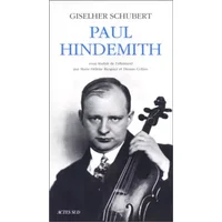 Paul Hindemith : Essai - Giselher Schubert