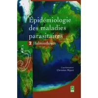 Epidémiologie des maladies parasitaires: Tome 2, Helminthoses - Christian Ripert