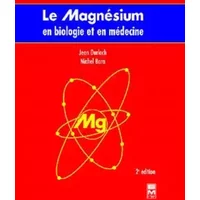 Le magnésium en biologie et médecine, 2e édition - Durlach