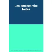 Les entrees vite faites