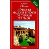 Hôtels et maisons d'hôtes de charme en Italie: Edition 1999 - Collectif, Michelle Gastaut
