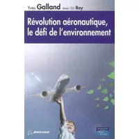 Révolution aéronautique, le défi de l'environnement - Yves Galland, Gilles Roy