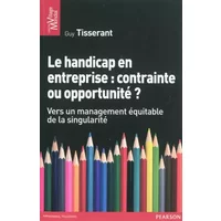 Le handicap en entreprise : Contrainte ou opportunité ? - Guy Tisserant