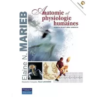 Anatomie et physiologie humaines - Elaine N. Marieb, René Lachaîne