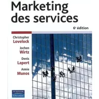 Marketing des services 6ème Ed. - Christopher Lovelock, Jochen Wirtz, Denis Lapert, Annie Munos