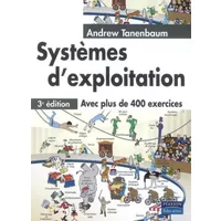 Systèmes d'exploitation 3ème Ed. - Andrew Tanenbaum, Jean-Alain Hernandez, René Joly, Patrick Fabre