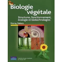 Biologie végétale: Structures, fonctionnement, écologie et biotechnologies - Murray Nabors, Georges Sallé