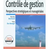 Contrôle de gestion : Perspectives stratégiques et managériales + eText - Nicolas Berland, Yves De Rongé