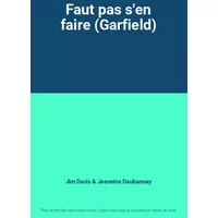 Faut pas s'en faire (Garfield) - Jim Davis, Jeannine Daubannay
