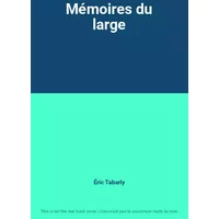 Mémoires du large - Éric Tabarly
