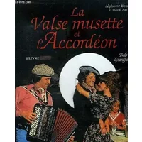 La valse musette et l'accordéon Sommaire: La naissance de l'accordéon, en avant la musette, changement de rythme...