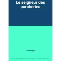 Le seigneur des porcheries - Tristan Egolf