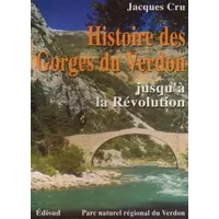 Histoire des Gorges du Verdon - Jacques Cru