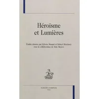 Héroïsme et lumières - Julie Meyers
