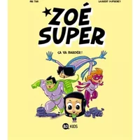 Zoé Super, Tome 02: Ça va barder ! - Mr Tan, Laurent Dufreney