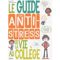 Guide antistress de la vie au collège - Irène Colas