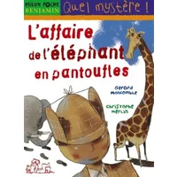 Les enquêtes fabuleuses de FFF, le fameux Félix File-Filou : L'affaire de l'éléphant en pantoufles